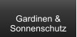 Gardinen &  Sonnenschutz
