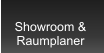 Showroom &  Raumplaner