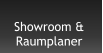 Showroom &  Raumplaner
