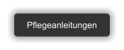 Pflegeanleitungen